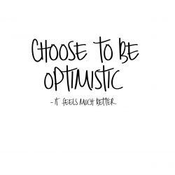 { choose to be optimistic }